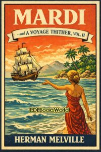 Mardi – and A Voyage Thither, Vol. II