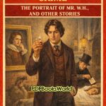 Lord Arthur Savile's Crime; The Portrait of Mr. W.H., and Other Stories